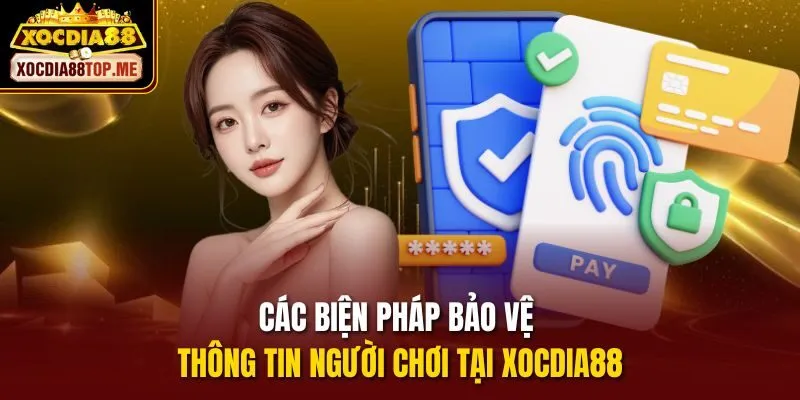 Các biện pháp bảo vệ thông tin người chơi tại xocdia88