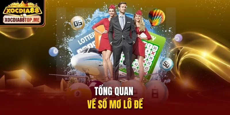 Tổng quan về sổ mơ lô đề 
