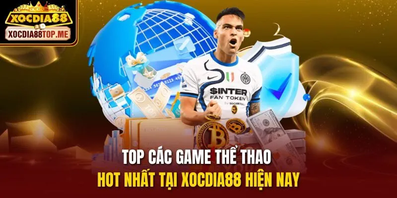 Top các game thể thao hot nhất tại xocdia88 hiện nay